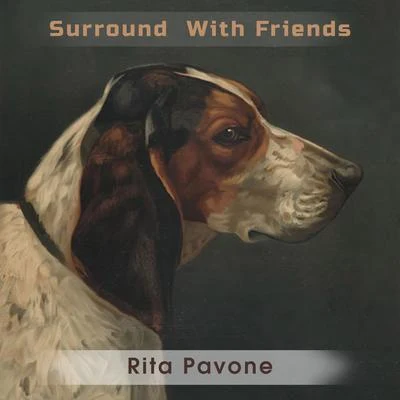 Surround With Friends 专辑 Rita Pavone