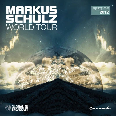 Markus Schulz World Tour - Best Of 2012 (Unmixed Edits)