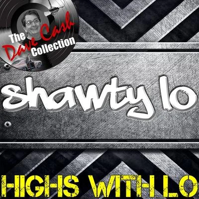 Highs With Lo - [The Dave Cash Collection] 专辑 Shawty Lo