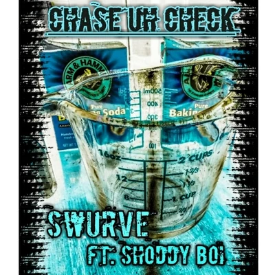 Chase Uh Check (feat. Shoddy Boi) 專輯 Shoddy Boi