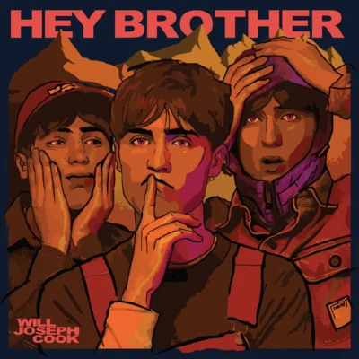 Hey Brother 專輯 Will Joseph Cook/Jean Tonique/Tessa Violet