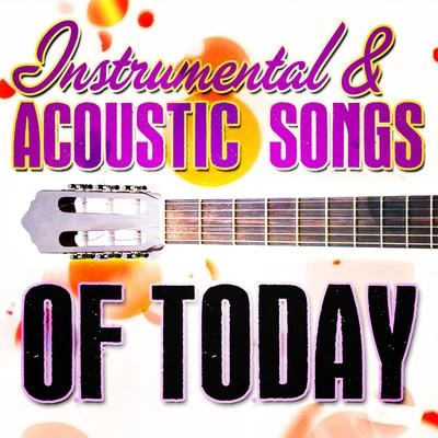 Instrumental & Acoustic Songs of Today 专辑 Guitar Masters