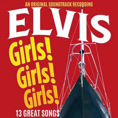 Girls! Girls! Girls! (Original Motion Picture Soundtrack) 专辑 Elvis Presley