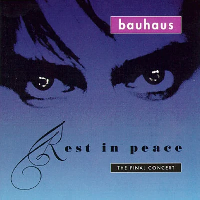 Rest in Peace: The Final Concert [live] 專輯 Bauhaus