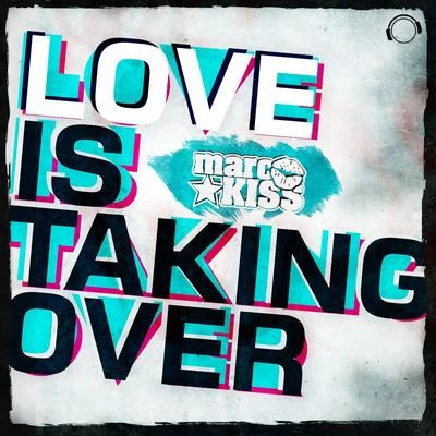 Love Is Taking Over (Remix Bundle) 專輯 Marc Kiss/Crystal Rock