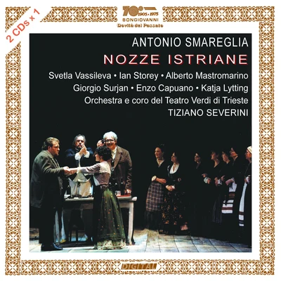 Smareglia: Nozze istriane 专辑 Graziella Merrino/Giorgio Surian/Circuito Lirico Regional Chorus/Banda Civica Musicale di Soncino/Sergio Rocchi