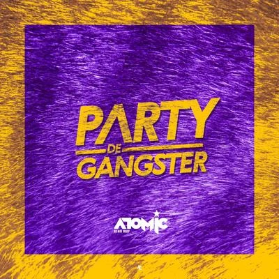 Party De Gangster 專輯 Atomic Otro Way