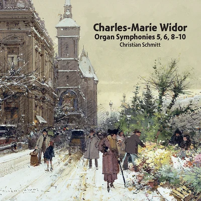 Christian Schmitt WIDOR, C.-M.: Organ Symphonies Nos. 5, 6, 8-10 (C. Schmitt)