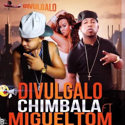 Divulgalo 专辑 Chimbala