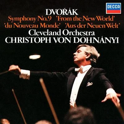 Dvořák: Symphony No. 9 "From the New World" 專輯 Christoph von Dohnányi/The Cleveland Orchestra