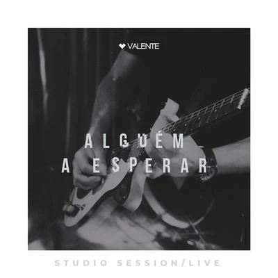 Alguém a Esperar (Live) 專輯 Valente