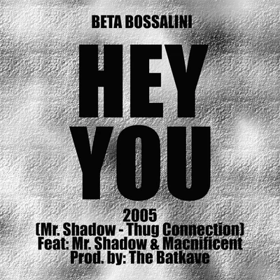 hey you (feat. Mr. shadow Mac你FI cent) 專輯 Juice Lee/Beta Bossalini/Freez