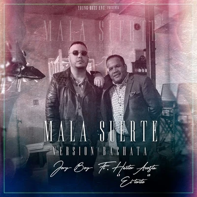 Jory BoyMarvel BoyYomoMaldy Mala Suerte (Version Bachata)