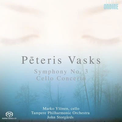 VASKS, P.: Symphony No. 3Cello Concerto (Ylönen, Tampere Philharmonic, J. Storgårds) 專輯 Marko Ylonen/Ostrobothnian Chamber Orchestra/Juha Kangas