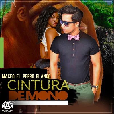 Cintura de Mono 专辑 Celin Doble M/Maceo El Perro Blanco