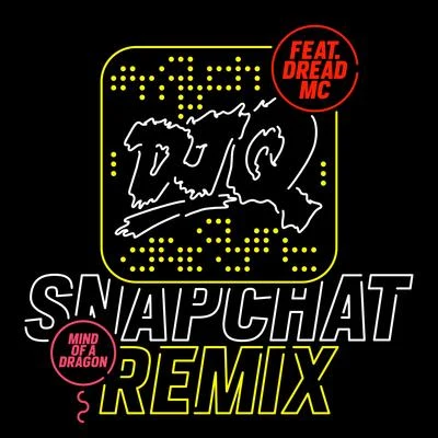 DJ Q Snapchat (Mind Of A Dragon Remix)