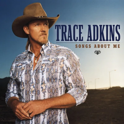 Songs About Me 专辑 Trace Adkins