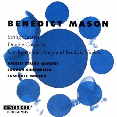 London SinfoniettaJohn WallaceHelen TunstallOliver KnussenJohn ConstableGareth Hülse Benedict Mason: Chamber Works