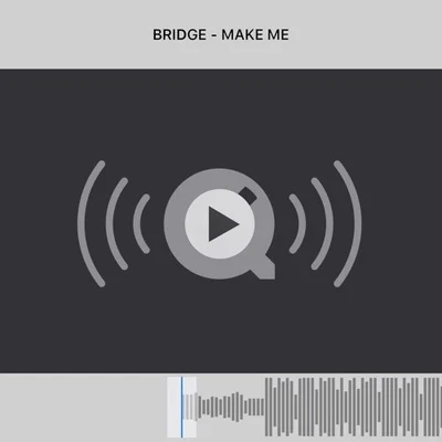 Make Me 專輯 bridge (桥)