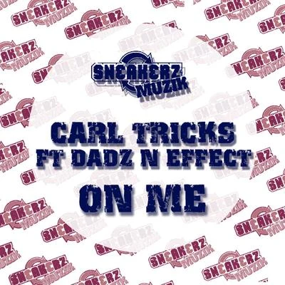 Carl Tricks On Me (feat. Dadz n Effect) [Remixes]