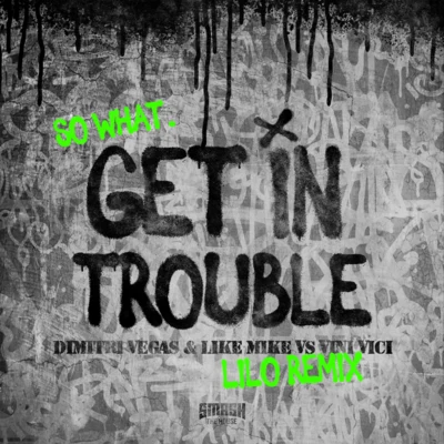 Get In trouble (So What) [LILO Remix] 專輯 Lilo/充電寶喲