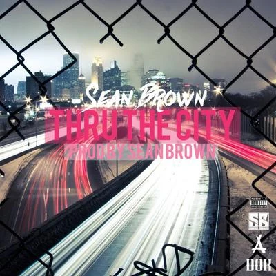 Thru The City 专辑 Sean Brown/Swish Styles