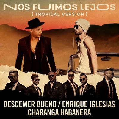 Nos Fuimos Lejos (Tropical Version) 專輯 Ivonne Guzman/Descemer Bueno/Los Caligaris