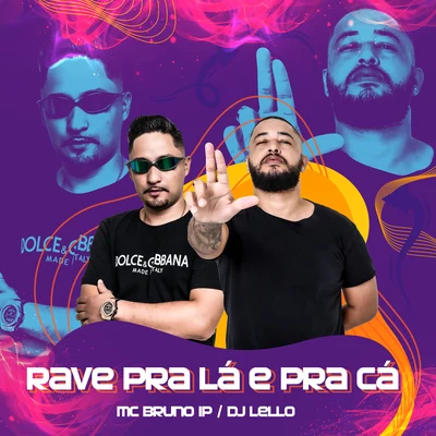 Rave pra Lá e pra Cá 專輯 MC RD/Mc Bruno IP/Dj Carlos Henrique