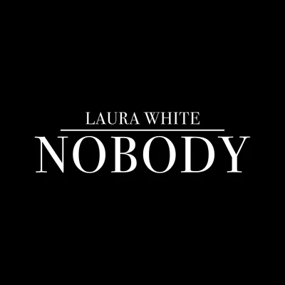 Nobody 專輯 Laura White