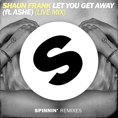 Let You Get Away (Live Mix) 專輯 Hunter Siegel/Shaun Frank/Roshin