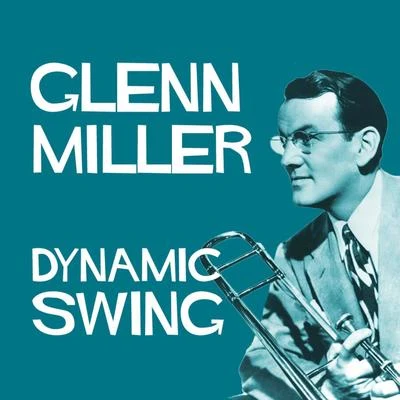 Dynamic Swing - Glenn Miller 專輯 Glenn Miller