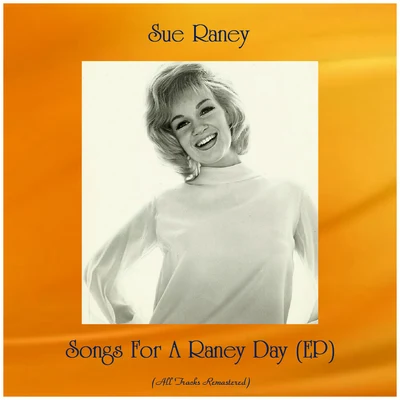 Songs for a Raney Day (Ep) (All Tracks Remastered) 专辑 Sue Raney/Nelson Riddle