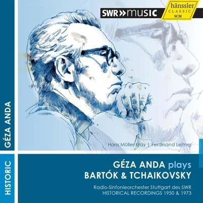 BARTÓK, B.: Piano Concerto No. 2TCHAIKOVSKY, P.I.: Piano Concerto No. 1 (Anda, Müller-Kray, Leitner) (1950, 1973) 专辑 Géza Anda