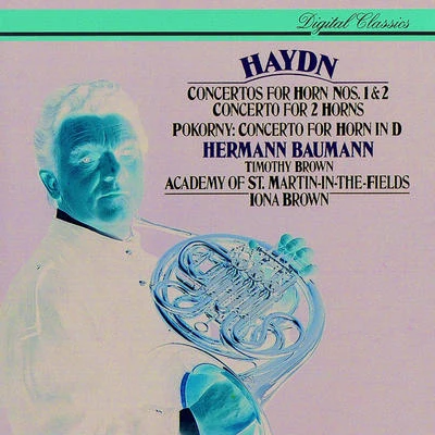 Haydn & Pokorny: Horn Concertos 專輯 Hermann Baumann/Klaus Thunemann/Gérard Poulet/Irena Grafenauer/Maria Graf