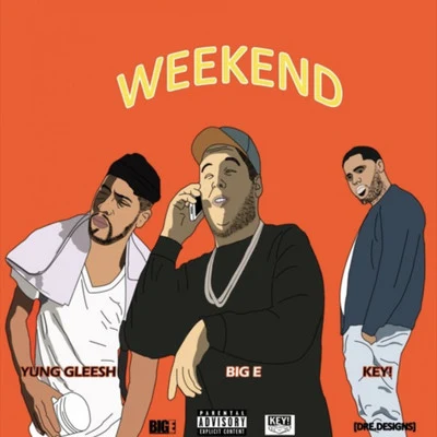 Weekend (feat. KEY!, Yung Gleesh) 專輯 KEY!