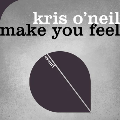 Make You Feel 专辑 Kris O'Neil