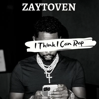 I Think I Can Rap 專輯 Zaytoven/Weiland