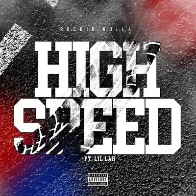 High Speed (feat. Lil Lar) 专辑 Rockin Rolla/Cash Click Boog/Fmb Dz