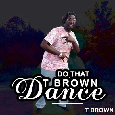 Do That T Brown Dance 專輯 Papa London/T Brown