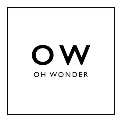 Oh Wonder Oh Wonder