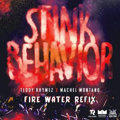 Machel MontanoKrs. Stink Behavior (Fire Water Refix)