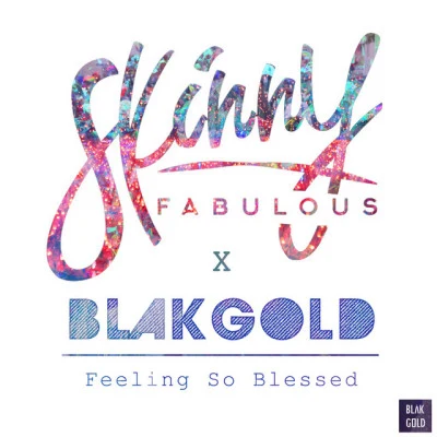 Feeling So Blessed 專輯 Skinny Fabulous/Jonny Blaze/Stadic