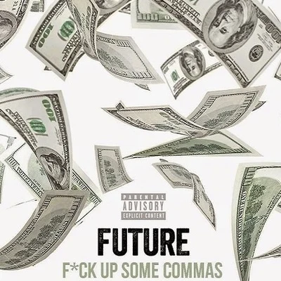 F*ck Up Some Commas - Single 專輯 Future/Gucci Mane/Hyde/K.E. On The Track/Scotty Drippin