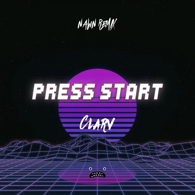 Press Start (NAWN Remix) 專輯 Clarv/Olivera/Yonetro/Alex Skrindo/Vhana