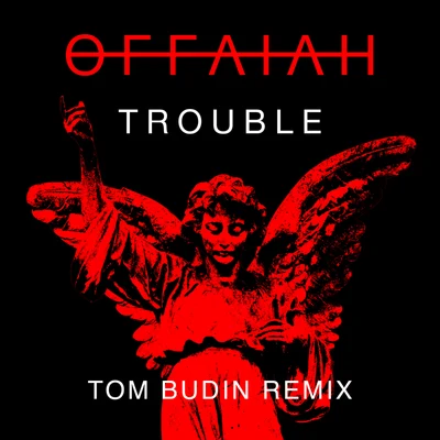 Trouble (Tom Budin Remix) 专辑 OFFAIAH/Jack Back/Fatboy Slim/Chez Moon/James Haskell