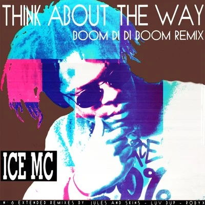 Think About the Way (Boom Di Di Boom Remix) 专辑 Ice MC