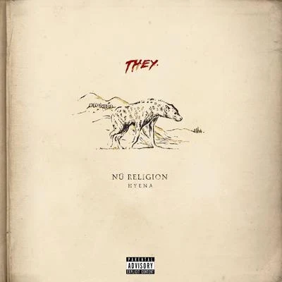 THEY. Nü Religion: HYENA