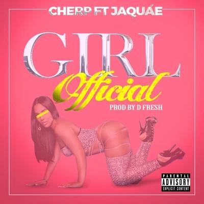 Girl Official (feat. Jaquáe) 專輯 Cherp