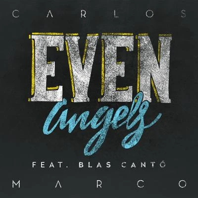 Even Angels 專輯 Blas Cantó