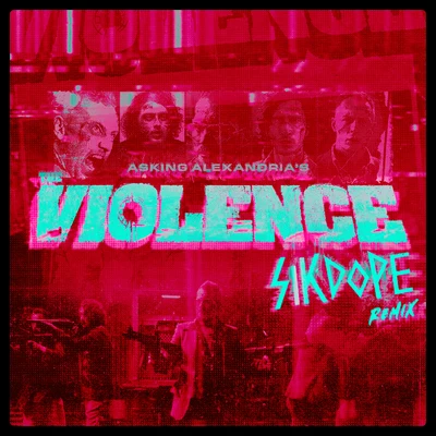 The Violence (Sikdope Remix) 专辑 Asking Alexandria